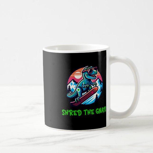 Shred The Gnar Funny Snowboarding Dinosaur T-rex W Coffee Mug (Right)