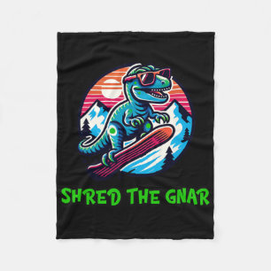 Shred The Gnar Funny Snowboarding Dinosaur T-rex W Fleece Blanket