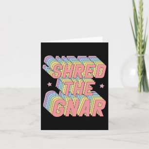Shred The Gnar Snowboarding Surfing Rainbow Pastel Card