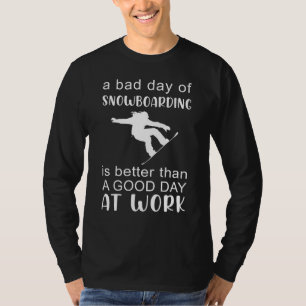 Shred Work Stress with Bad Day of Snowboarding Tee