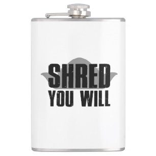 Shred You Will Hip Flask
