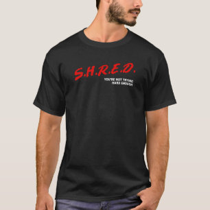 Shred, You're Not Trying Hard Enough T-Shirt