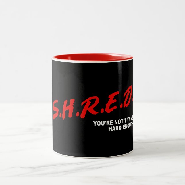 Shred, You're Not Trying Hard Enough Two-Tone Coffee Mug (Center)