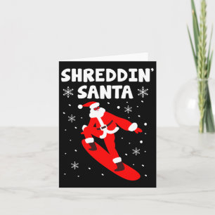 Shreddin' Santa Funny Santa Claus Snowboarding Xma Card