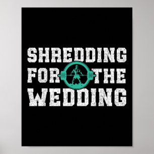 Shredding For The Wedding Workout Bachelor Gym Jok Poster