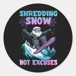 Shredding Snow Not Excuses Classic Round Sticker