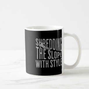 Shredding The Slope Skiing Shirt Funny Winter Spor Coffee Mug