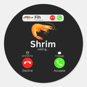 Shrim calling funny meme fih incoming call classic round sticker