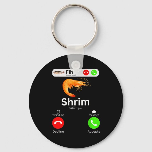 Shrim calling funny meme fih incoming call key ring (Front)