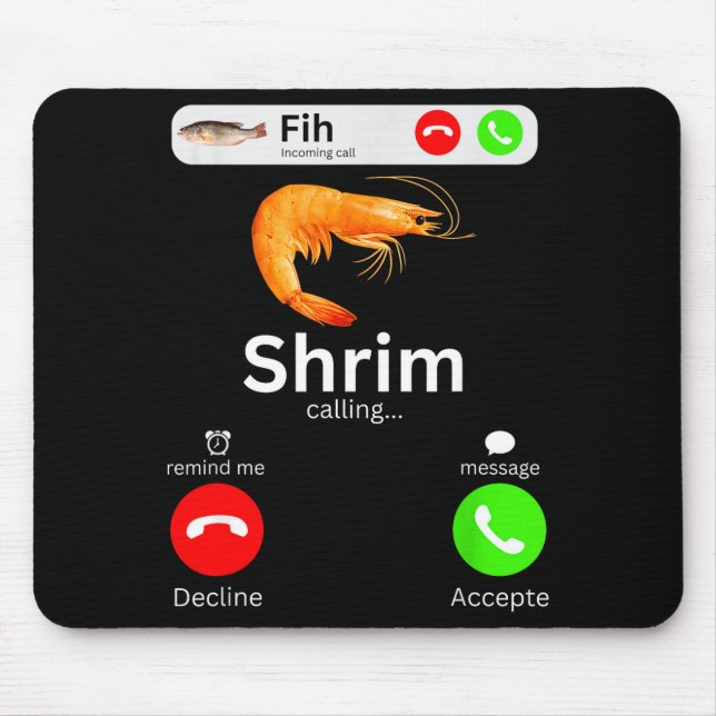 Shrim calling funny meme fih incoming call mouse pad (Front)