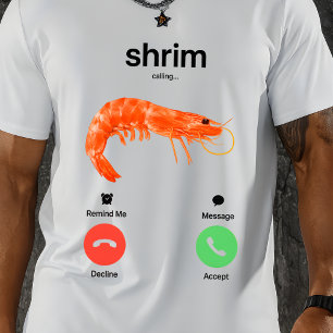 Shrim Calling Funny Meme Shrim is Calling  T-Shirt