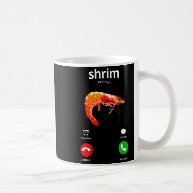 Shrim Is Calling Misspelled Funny Shrimp Calling M Coffee Mug (Right)