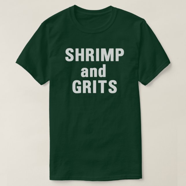 Shrimp and Grits Funny Trending Slogan T Shirt (Design Front)