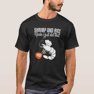 Shrimp And Rice Shrimp Seafood Restaurant Crab T-Shirt