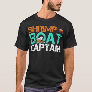 Shrimp Boat Captain Funny Boating Seafood Gift T-Shirt