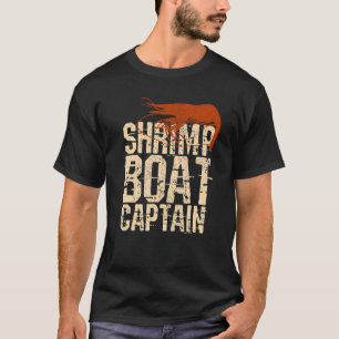 Shrimp Boat Captain Shrimping Fishing Boat s T-Shirt