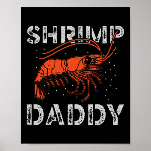 Shrimp Daddy Seafood Shellfish Fishing Prawn Poster