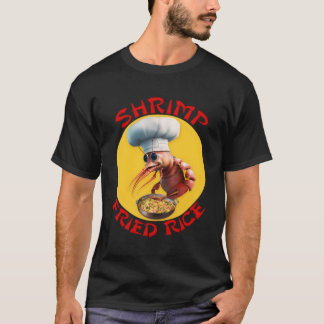 Shrimp Fried Rice Chinese Seafood T-Shirt