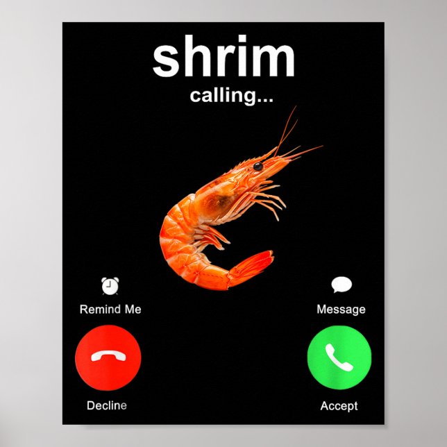 Shrimp Is Calling Funny Meme Mobile Call  Poster (Front)