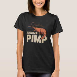 Shrimp Pimp Funny Seafood Boil Crawfish Foodie Dad T-Shirt