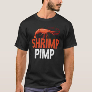 Shrimp Pimp funny Shrimp Lover  T-Shirt