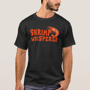 Shrimp Shrimp Whisperer Sea Animal Designs T-Shirt