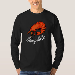 Shrimp Shrimps Seafood Cajun Louisiana Shrimpaholi T-Shirt
