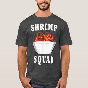Shrimp Squad Funny Saying Seafood Lover T-Shirt