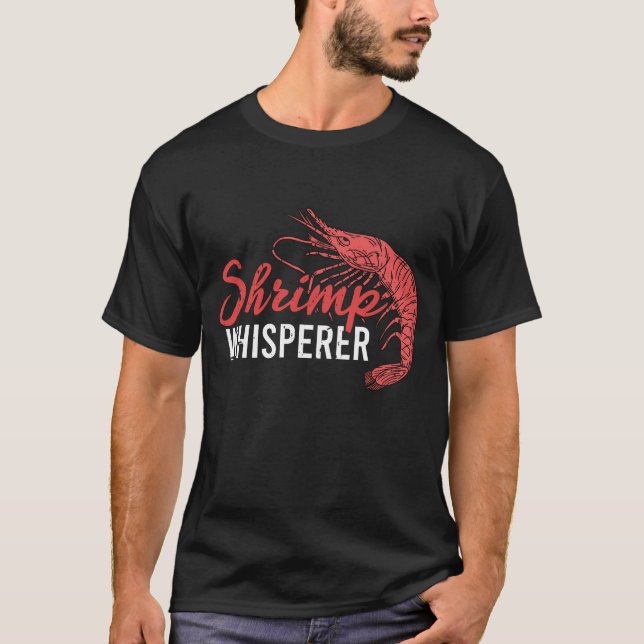 Shrimp Whisperer Schrimp T-Shirt (Front)