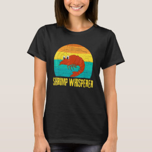 Shrimp Whisperer Seafood Vintage Shrimping Fishin T-Shirt