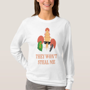 shrimp with gun and money say: they won't steal me T-Shirt