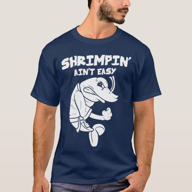 Shrimpin Aint Easy Gift Jiu Jitsu BJJ  (2) T-Shirt (Front)