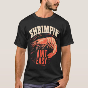 Shrimping fisherman coastal shrimp fishing T-Shirt