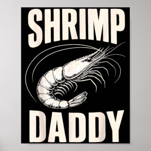 Shrimping funny shrimps dad cajun seafood poster