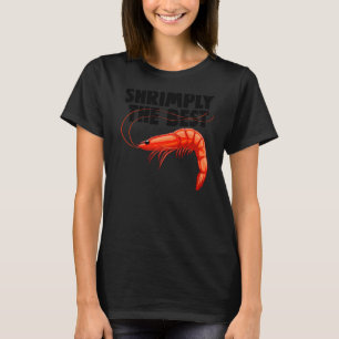 Shrimply The Best  Women Prawn Foodie Love T-Shirt