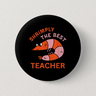Shrimply The Teacher Funny Shrimp Pun School 6 Cm Round Badge