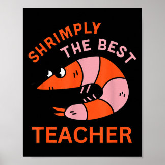 Shrimply The Teacher Funny Shrimp Pun School Poster