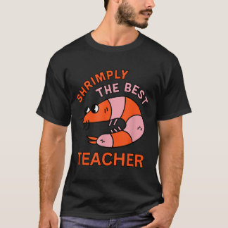 Shrimply The Teacher Funny Shrimp Pun School T-Shirt