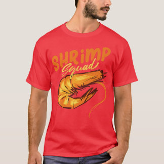 Shrimps Squad Ironic Saying Eating Seafood T-Shirt
