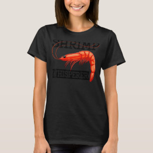 Shrimps Whispherer Women Prawn Foodie Love 1 T-Shirt