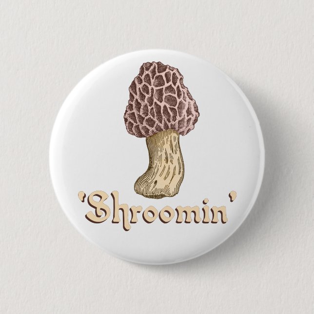 Shroomin 6 Cm Round Badge (Front)