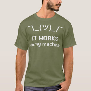 Shrug   ASCII Emoticon  It Works On My Machine T-Shirt