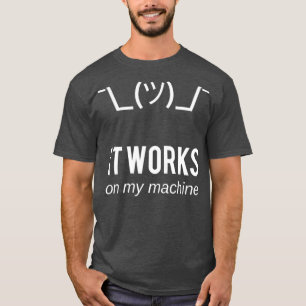 Shrug it works on my machine Funny Programmer T-Shirt