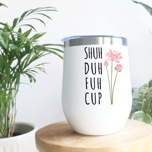 Shuh Duh Fuh Cup Floral Insulated Wine Tumbler