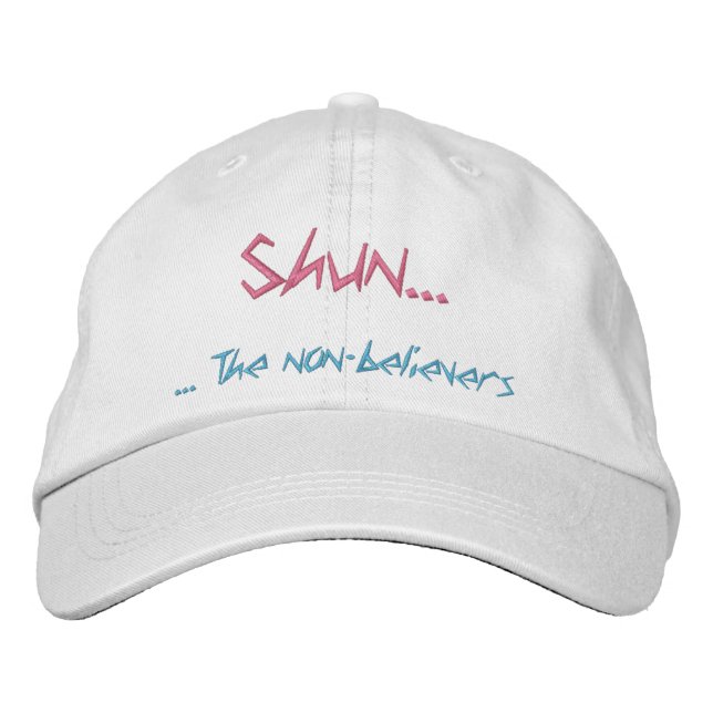 Shun... The non-believers Embroidered Hat (Front)