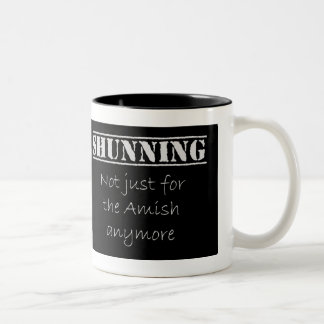 Shunning - Not Just For The Amish - Mug