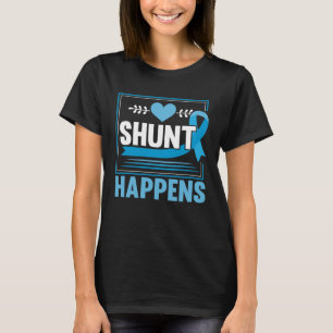 Shunt Happens Brain Tumour Hydrocephalus Awareness T-Shirt