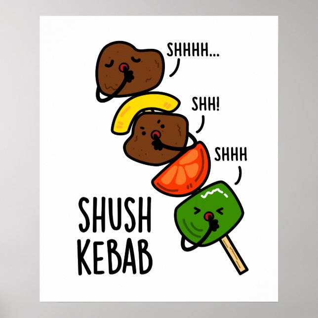Shush Kebab Funny Food Pun  Poster (Front)