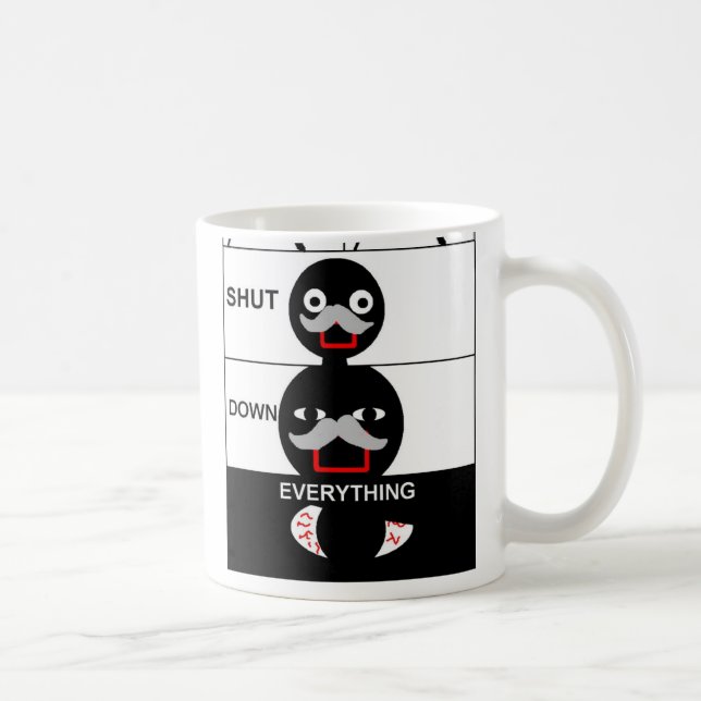 Shut Down Everything Coffee Mug (Right)