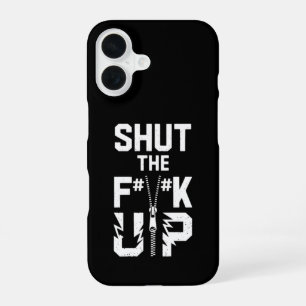 Shut the F#%K Up Bold Typography Graphic Design iPhone 16 Case